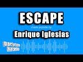 Enrique Iglesias - Escape (Karaoke Version)