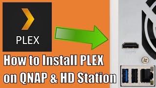 How to Install Plex on HD Station on a QNAP NAS
