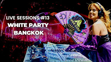 LIVE SESSIONS #13 - WHITE PARTY BANGKOK