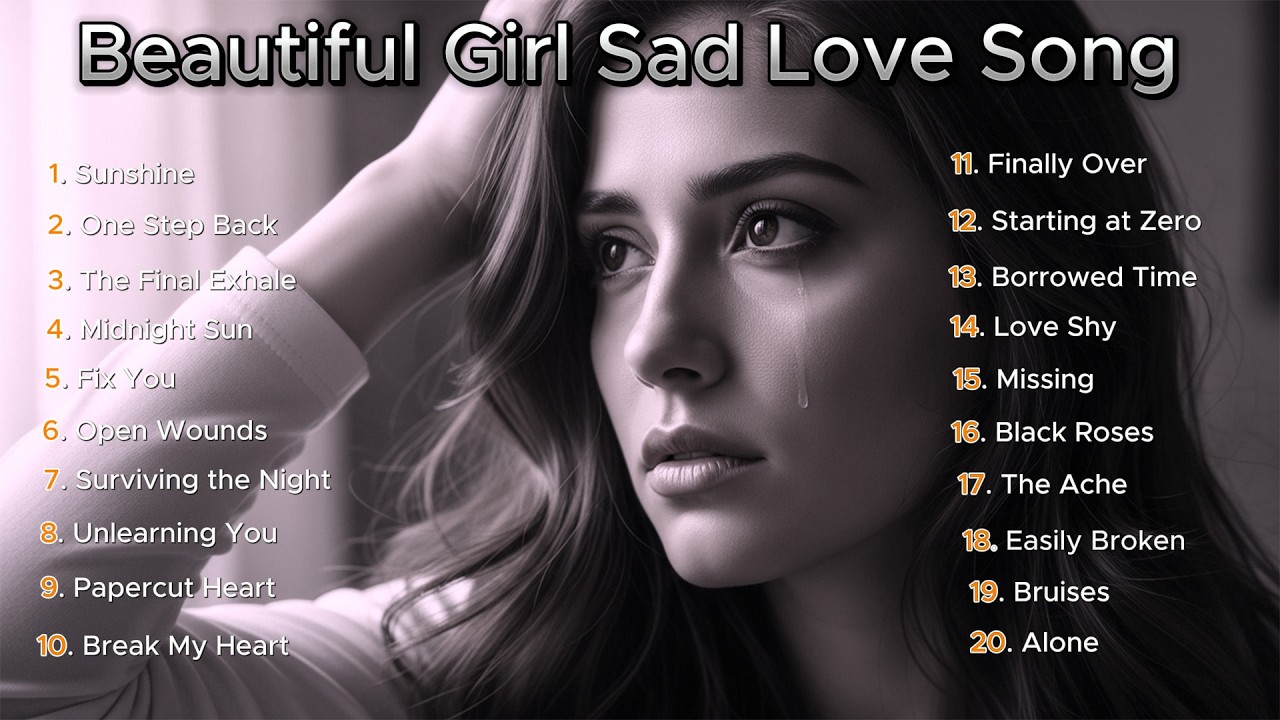 Top girl sad love song / Best playlist girl sad love song / music before you sleep
