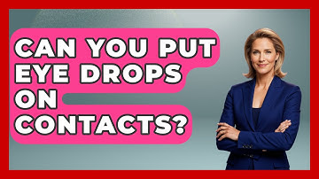 Can You Put Eye Drops On Contacts? - Optometry Knowledge Base