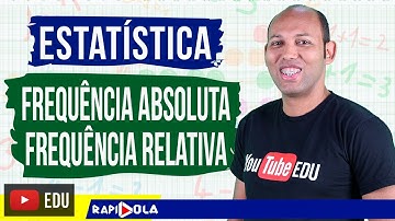 FREQUÊNCIA ABSOLUTA E RELATIVA ✅ ESTATÍSTICA