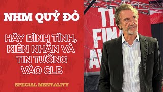 SPECIAL MENTALITY | NHM MAN UTD PHẢI BÌNH TĨNH, KIÊN NHẪN, KIÊN ĐỊNH VÀ TIN TƯỞNG