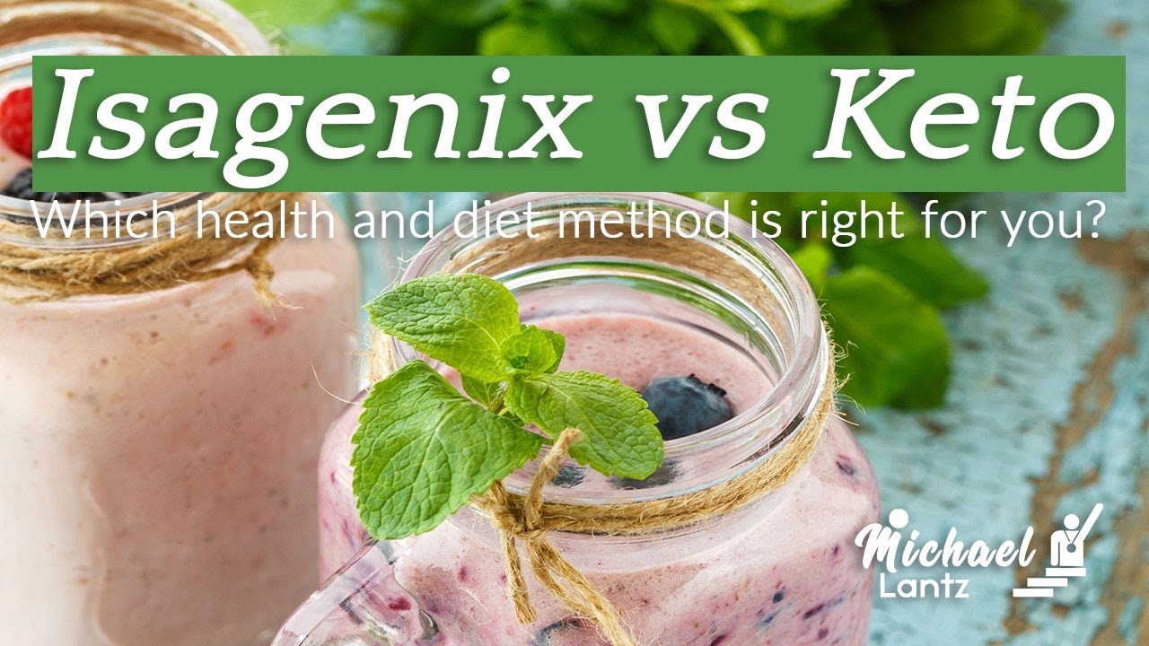 Isagenix vs Keto; Which health and diet method is best for you? - YouTube