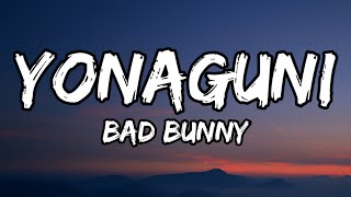 Bad Bunny - Yonaguni (Letra/Lyrics)