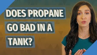 Does propane go bad in a tank