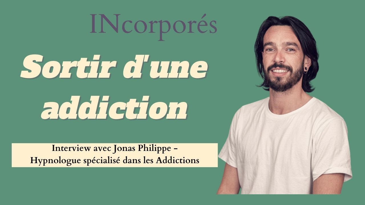 L'accompagnement Addicto - Interview avec Jonas Philippe, Hypnologue spécialisé dans les addictions