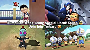 kumpulan jedag jedug upin ipin spesial untuk kalian terbaru 🔥