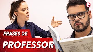 FRASES DE PROFESSOR | PARAFERNALHA