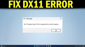How To Fix DX11 feature level 10.0 is required to run the engine