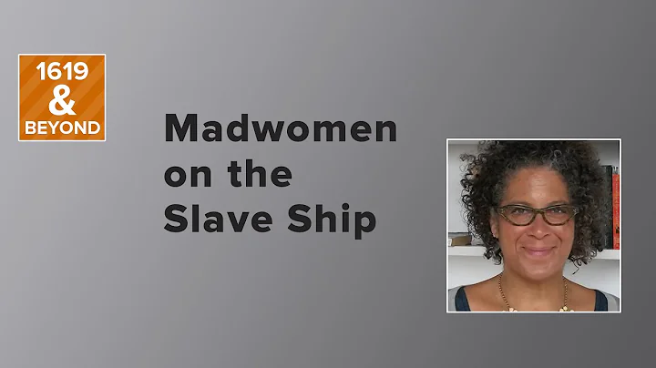 Mad Women On The Slaveship: Reproducing Racial Capitalism in the Early Black Atlantic