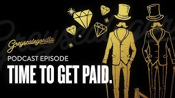 Greyscalegorilla Podcast: How much should you charge for your work? Let’s Get Paid.