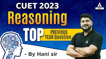 CUET 2023 | General Test | Reasoning | Top Previous Year Questions | By Hani Sir