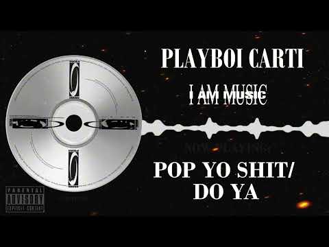 PLAYBOI CARTI - POP YO SHIT/ DO YA ft. LIL YACHTY (UNRELEASED NEW!)