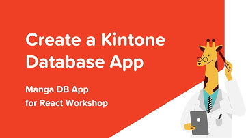 How to Create a Kintone Database App - React Workshop Prep
