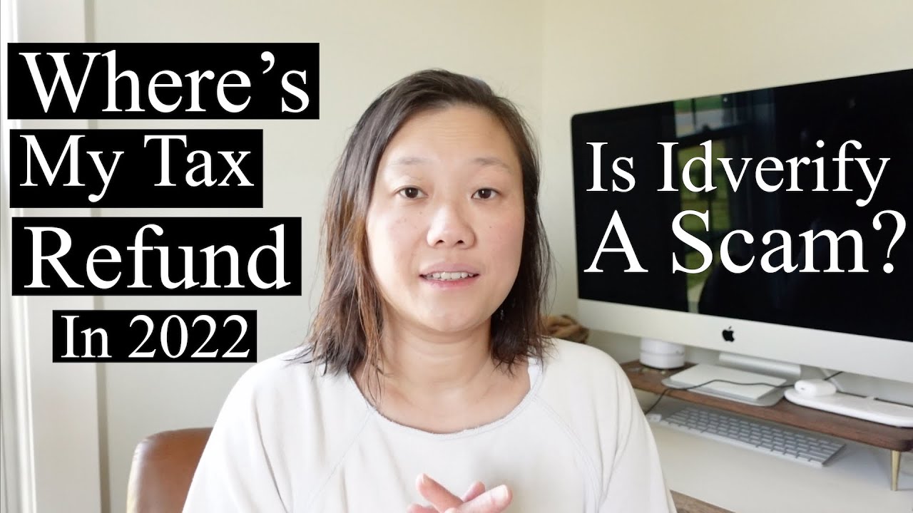 Where is my tax refund in 2022 | What is idverify | Why is my refund delayed