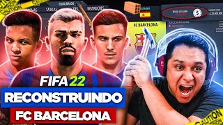 RECONSTRUINDO O BARCELONA!! FIFA 22 Modo Carreira 💸🏆