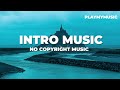 Intro Music for your YouTube Channel ( NoCopyrightMusic )intro Music No Copyright