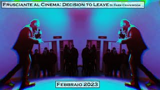 Frusciante al Cinema: "Decision to Leave" di Park Chan-wook (Febbraio 2023)