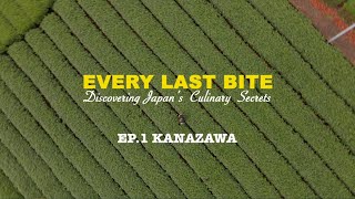 【Trailer】EVERY LAST BITE -Discovering Japan's Culinary Secrets- EP1 Kanazawa（English）