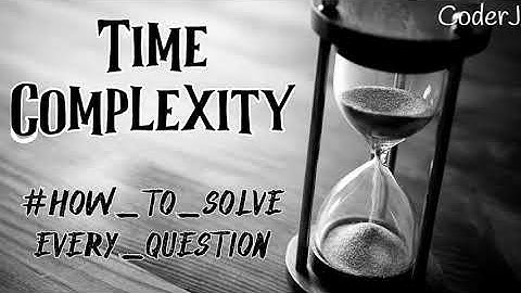 Time Complexity | First step to Solve any Problem | CoderJ