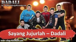 SAYANG JUJURLAH -  DADALI Karaoke  - Durasi: 4:34. 