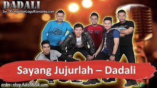 SAYANG JUJURLAH -  DADALI Karaoke