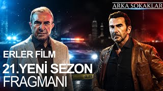 Arka Sokaklar 21. Yeni Sezon Fragmanı | ERLER FİLM