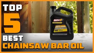 Best Chainsaw Bar Oils in 2024 - Top 5 Review | All Season, Universal Chain Saw Bar Oils