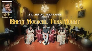Fr. Arvino Fernandes - Bhett Mogachi...Tuka Mummy