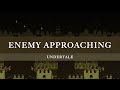 Undertale Enemy Approaching Arrangement 