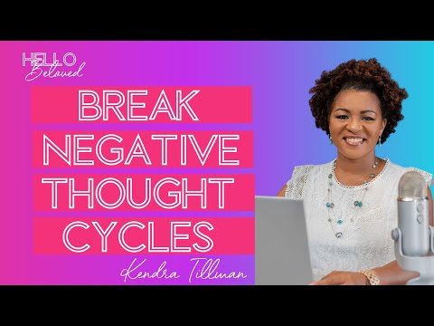 How to Break Negative Thought Cycles with Kendra Tillman