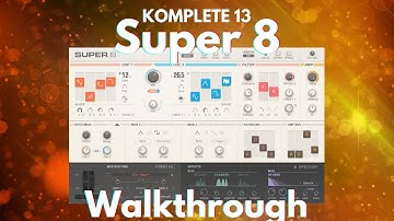 Native Instruments Komplete 13 - Super 8 Walkthrough