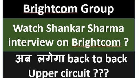Brightcom Share latest news ! BCG share latest news ! Shankar Sharma on Brightcom Group