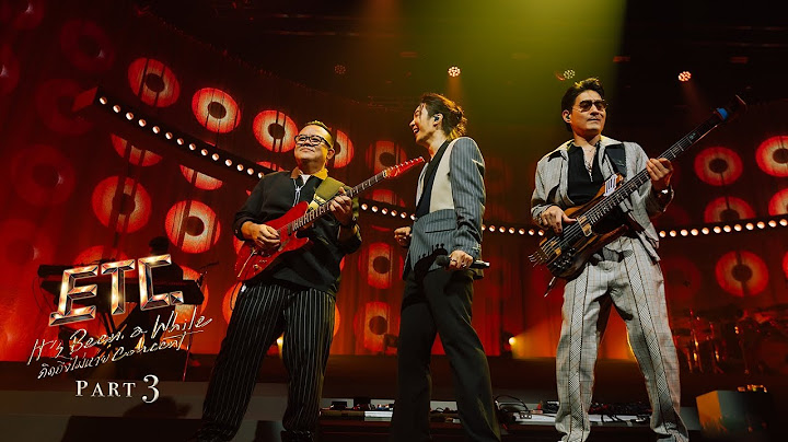 ETC. It’s Been a While คิดถึงไม่หาย Concert [Live] Part 3