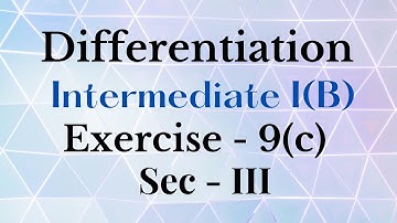 1(B) - 9(c) - sec-III || Differentiation || practiceMATHS ||