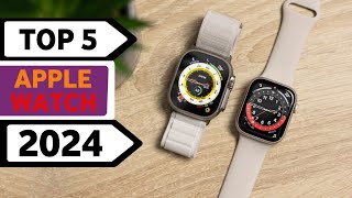 Top 5 Best Apple Watch 2024 | Apple Watch Buyers Guide