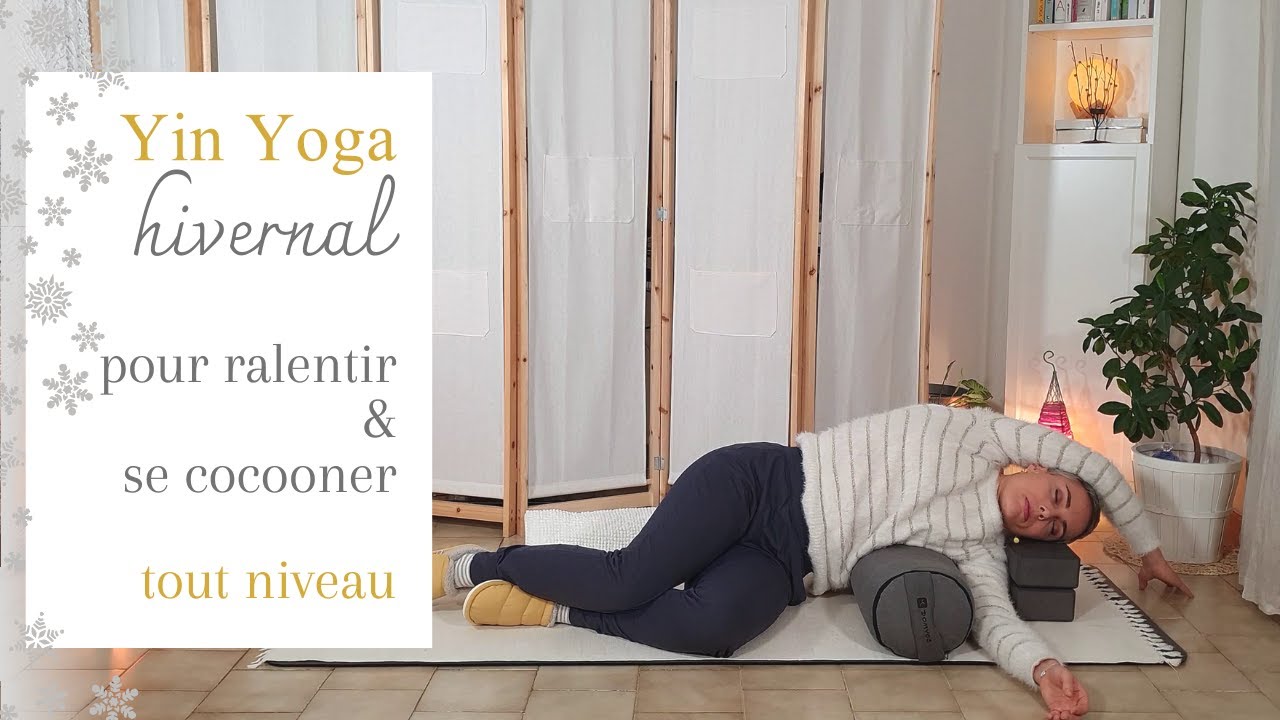 Yin yoga/yoga restauratif hivernal - ralentir & se cocooner