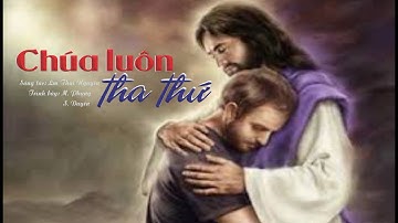 CHÚA LUÔN THA THỨ - HIỆP LỄ CHÚA NHẬT 5 MÙA CHAY NĂM C - St: Lm Thái Nguyên - Tb: M.Phụng, S.Duyên