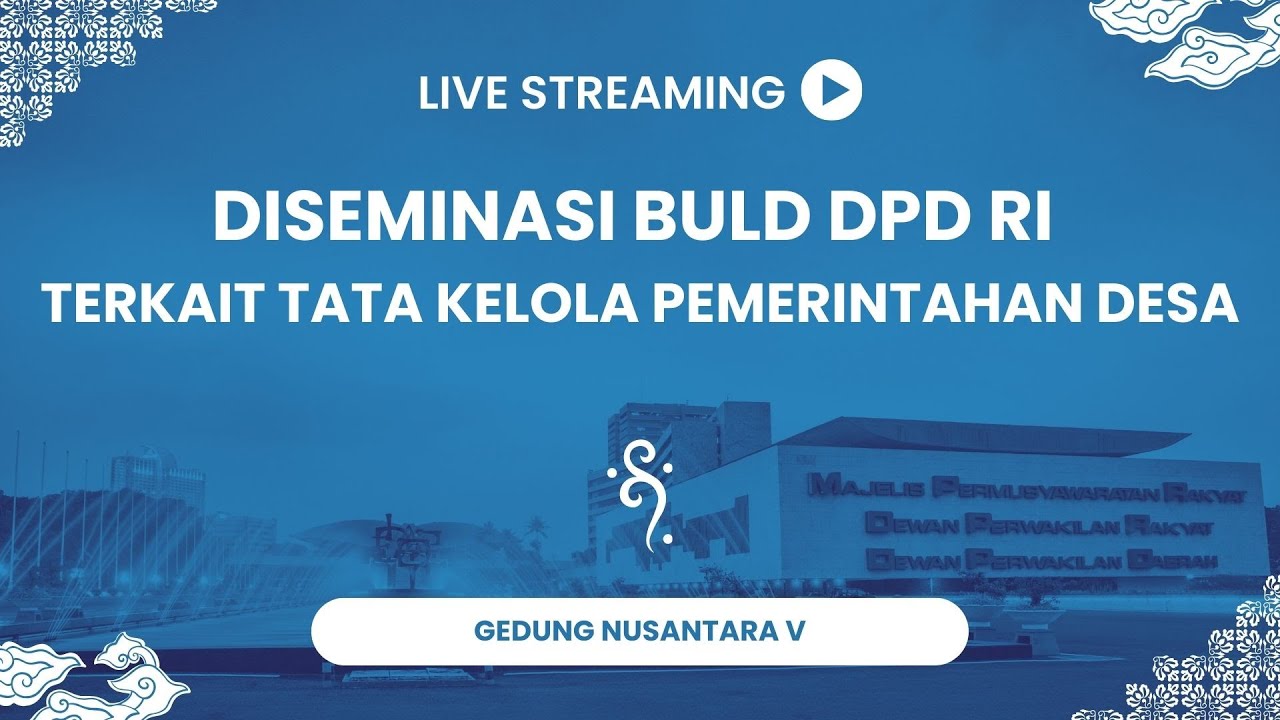 DISEMINASI BULD DPD RI TERKAIT TATA KELOLA PEMERINTAHAN DESA