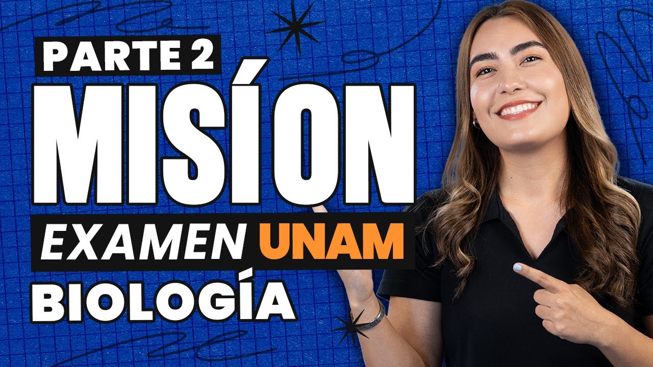 Misión UNAM: Conquista Biología para tu Examen de Admisión | Parte 2