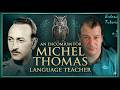 An Encomium for Michel Thomas, Language Teacher