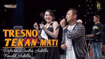 TRESNO TEKAN MATI - Difarina Indra Adella Ft. Fendik Adella | Om Adella (Official Music Video)