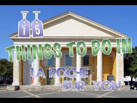 Top 15 Things To Do In La Roche-sur-Yon, France