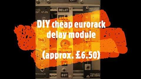 cheap DIY eurorack delay module build using PT2399 (total cost £6.50)
