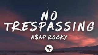 A$AP Rocky – NO TRESPASSING (Lyrics)