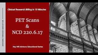 PET Scans & NCD 220.6.17: Clinical Research Billing in 10 Minutes