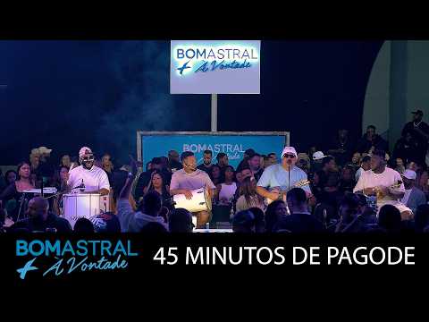 Grupo Bom Astral + à Vontade - 45 minutos de Pagode Part. Pagobinho (Ao Vivo)