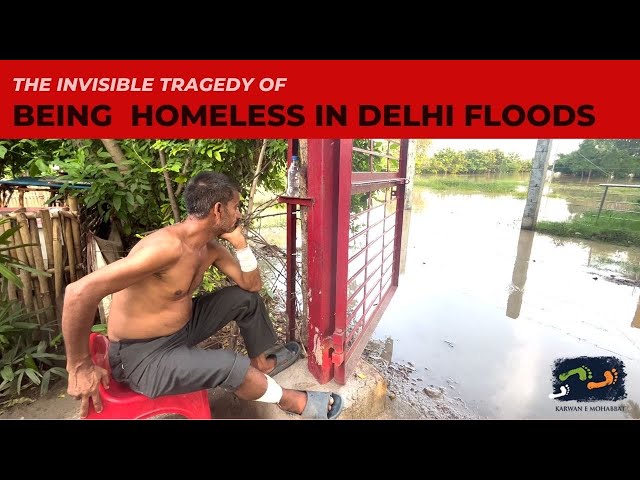 The invisible tragedy of being homeless in Delhi floods | #HumLog | Karwan e Mohabbat