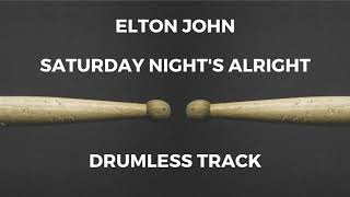 Video thumbnail of "Elton John - Saturday Night's Alright (drumless)"
